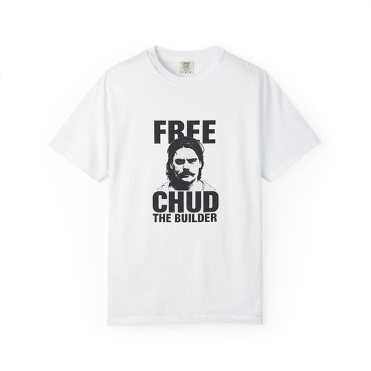 Free Chud The Builder T-Shirt