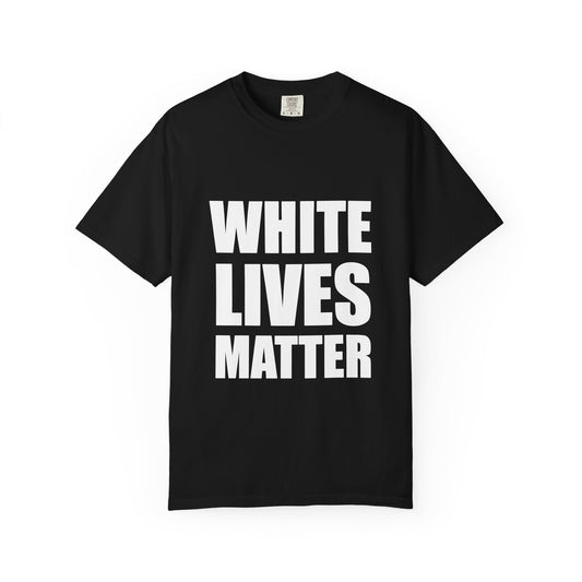 White Lives Matter T-Shirt
